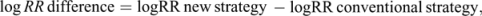 $$ \mathrm{log}{RR}\enspace \mathrm{difference}=\mathrm{logRR}\enspace \mathrm{new}\enspace \mathrm{strategy}-\mathrm{logRR}\enspace \mathrm{conventional}\enspace \mathrm{strategy}, $$