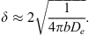 $$ \delta \approx 2\sqrt{\frac{1}{4{\pi b}{D}_e}}. $$