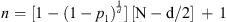 $$ n=[1-{\left(1-{p}_1\right)}^{\frac{1}{d}\enspace }]\enspace [\mathrm{N}-\mathrm{d}/2]\enspace +\enspace 1 $$